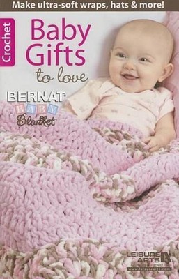 Baby Gifts to Love--Make Ultra-Soft Wraps, Hats & More! by Leisure Arts (English