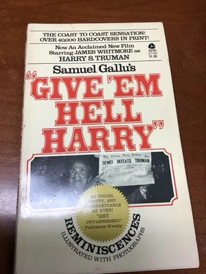 Give 'em Hell, Harry! by Harry S. Truman