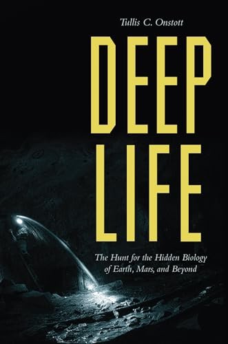 Deep Life - The Hunt for the Hidden Biology of , Onstott^+ - Image 4