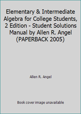 Elementary & Intermediate Algebra for College Students, 2 Edition - Student...