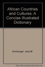African Countries and Cultures: A Concise Illustrated Dictionary