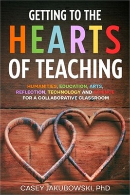 Getting to the HEARTS of Teaching (Paperback or Softback)