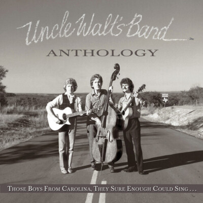 Uncle Walt's Band - 'Anthology: Those Boys From Carolina, They Sure Enough Could