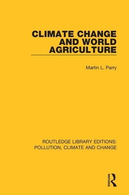 Climate Change and World Agriculture by Martin L. Parry Hardcover Book