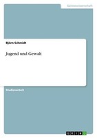 Jugend Und Gewalt BjöRn Schmidt