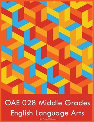 OAE 028 Middle Grades English Language Arts by Poppy U. Kennedy Paperback Book