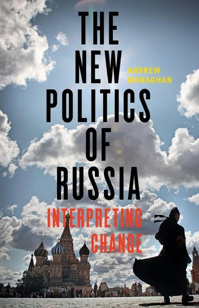 The New Politics Of Russia Interpreting Change Andrew Monaghan Taschenbuch 2016-image