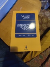 Intersection Theory by William Fulton (1998, SPRINGER Paperback) Second Edition.