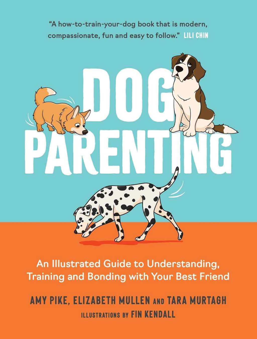 Dog Parenting: An Illustrated Guide to Understanding, Training and Bonding with