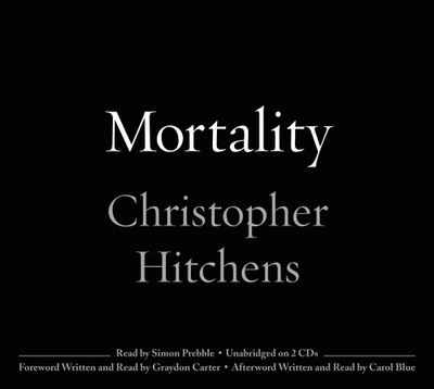 Mortality [Audio] by Christopher Hitchens