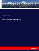 George Hartwig | The Subterranean World | Taschenbuch | Englisch (2017) | 568 S.