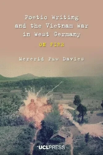 Mererid Puw Davies Poetic Writing and the Vietnam War in West Germany (Hardback)