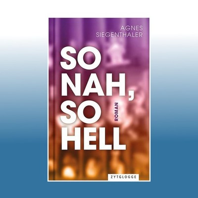 So nah, so hell | Agnes Siegenthaler