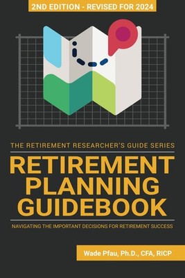 Retirement Planning Guidebook: Navigating the Important Decisions for Retire...