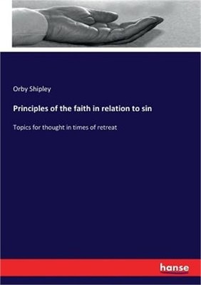 Principles of the faith in relation to sin: Topics for thought in times of retre