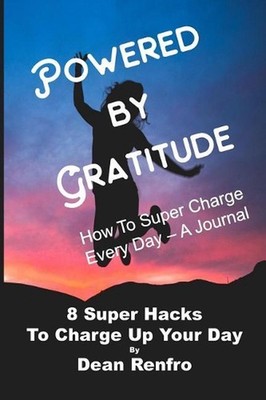 Super Charge Your Day - Powered by Gratitude: 8 Time Tested & Proven Hacks to Em