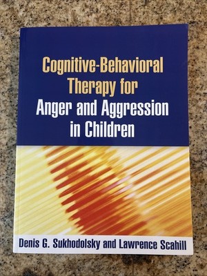 Cognitive-Behavioral Therapy for Anger & Aggression in Children Sukhodolsky