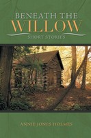 Annie Jones Holmes | Beneath The Willow | Taschenbuch | Englisch (2021)
