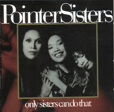 Pointer Sisters - Only Sisters Can Do That | CD G