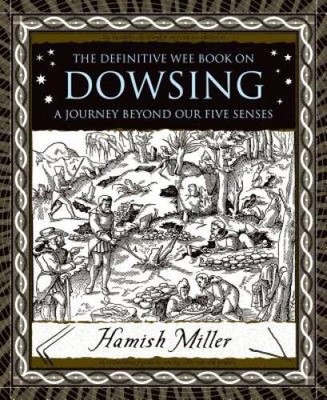 Dowsing: A Journey Beyond Our Five Senses (Wooden Books) - Hardcover - GOOD