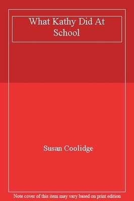 What Kathy Did At School,Susan Coolidge