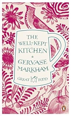 The Well-Kept Kitchen (Penguin Great Food), Markham, Gervase, Used; Very Good Bo