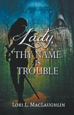 Lori L Maclaughlin Lady, Thy Name Is Trouble (Taschenbuch) (US IMPORT)