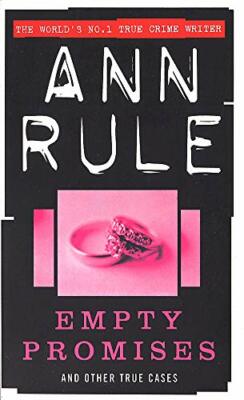 Empty Promises (True Crime Files) By Ann Rule