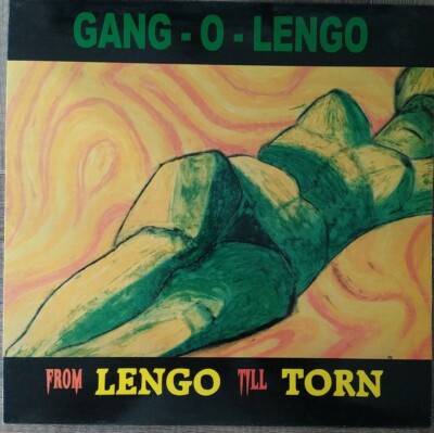Gang-O-Lengo ''From Lengo Till Torn'' - 1999 - 12 inch Vinyl - Punk Rock