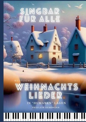 Weltliche Weihnachtslieder: in humanen Lagen by Rekea Herrmann Paperback Book