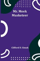 Clifford D. Simak | Mr. Meek-Musketeer | Taschenbuch | Englisch (2024)