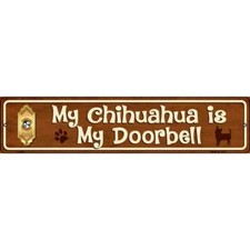 My Chihuahua Is My Doorbell Metal Street Sign Plaque for Home Door Garage