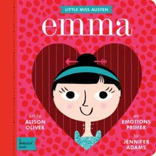 Emma : A BabyLit® Emotions Primer Board Books Jennifer Adams
