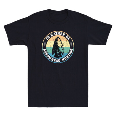 I'd Rather Be Arrowhead Hunting Vintage Arrowhead Vintage Men's Black T-Shirt