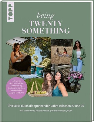 Being TwentySomething Eine Reise durch die spannenden Jahre zwischen 20 und 3...