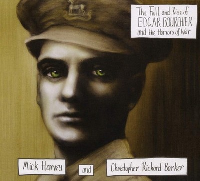 Mick Harvey and Christopher Richard Barker Fall and Rise of Edgar Bourchier and