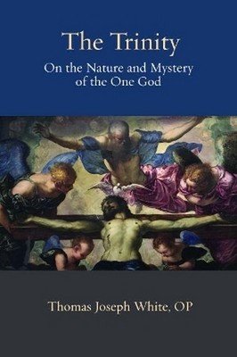 The Trinity - Thomas Joseph OP White (Paperback / Soft Cover)