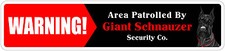  Aluminum Warning Area Patrolled By Giant Schnauzer 4"x18" Metal Novelty Sign