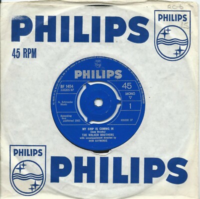 Walker Brothers (The):My ship is coming in/You're all around me:UK Philips:1965