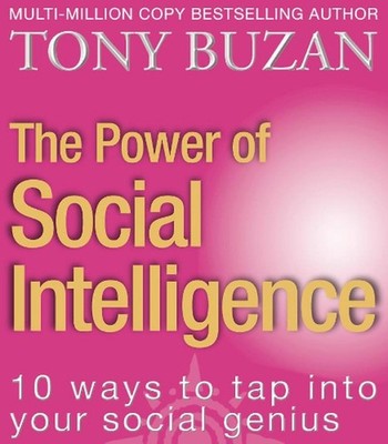 The Power of Social Intelligence: 10 Ways to Tap into Your Social Genius by Tony