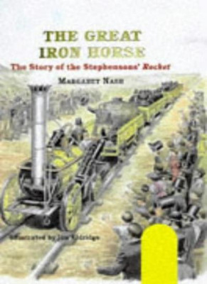 Great Iron Horse Pb (Historical Storybooks) By Margaret Nash