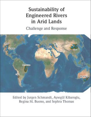 Sustainability of Engineered Rivers In Arid Lands: Challenge and Response by Jur