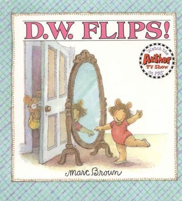 D.W. Flips (D. W. Series) by Marc Brown