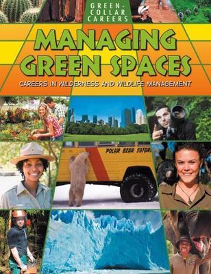 Managing Green Spaces: Careers in Wilderness and Wildlife Management (Green-Coll
