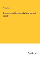 Transactions Of The Kentucky State Medical Society Anonymous
