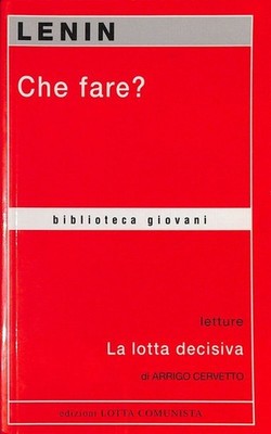 Che fare? - Lenin - Lotta Comunista - 2004