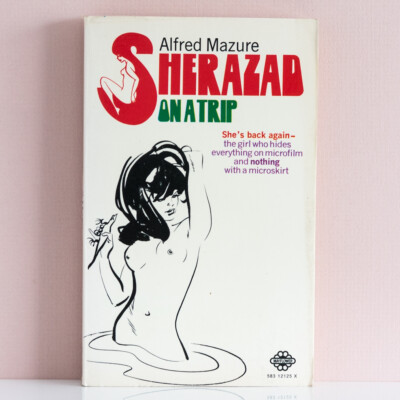 SHERAZAD ON A TRIP Alfred Mazure  1972 Mayflower UK - vintage bawdy spy thriller
