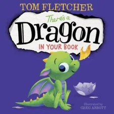 There's A Dragon in Your Book - Board book By Fletcher, Tom - VERY GOOD