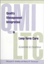 Quality Management Integration in Long-Term Care: Guidelines for Excellence PB