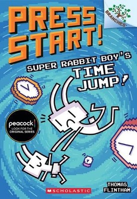 Super Rabbit Boy's Time Jump!: A Branches Book (Press Start! #9): Volume 9 by Th